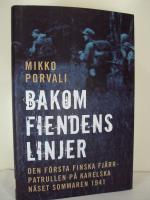 Bakom fiendens linjer : Den första finska fjärrpatrullen på Karelska näset sommaren 1941