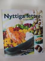 Nyttiga fetter : Recept, fakta, kostr&aring;d