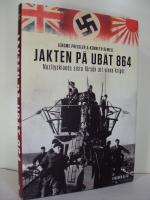 Jakten p&aring; ub&aring;t 864 : Nazitysklands sista f&ouml;rs&ouml;k att vinna kriget