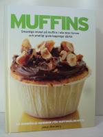 Muffins : Smaskiga recept p&aring; muffins i alla dess former och smetigt goda toppingar d&auml;rtill