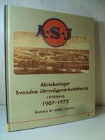 ASJ  -  Aktiebolaget Svenska J&auml;rnv&auml;gsverkst&auml;derna i Link&ouml;ping 1907 - 1972. Hundra &aring;r sedan starten