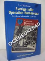 Sverige inf&ouml;r Operation Barbarossa : Ocensurerad : [svensk neutralitetspolitik 1940-1941] 