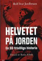 Helvetet p&aring; jorden : en SS-frivilligs historia