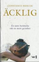 &Auml;cklig : en sann ber&auml;ttelse om en mors grymhet