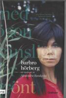 Barbro H&ouml;rberg : Med &ouml;gon k&auml;nsliga f&ouml;r gr&ouml;nt