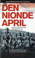 Den nionde april : Nazitysklands invasion av Norge 1940
