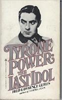 Tyrone Power - The Last Idol