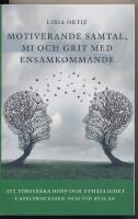 Motiverande samtal, MI och Grit md ensamkommande, Att f&ouml;rst&auml;rka hopp och uth&aring;llighet i asylprocessen och vid avslag.
