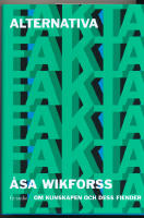 ALTERNATIVA FAKTA., Om kunskapen och dess fiender