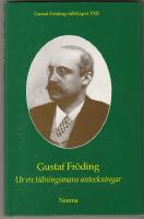 Gustaf Fr&ouml;dings-s&auml;llskapet XXII Gustaf Fr&ouml;ding Ur en tidningsmans anteckningar