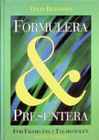 Formulera, Presentera., F&ouml;r framg&aring;ng i talarstolen.