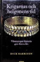 Krigarnas och helgonens tid, V&auml;steuropas historia 400-800 e. kr.