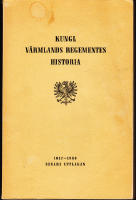 Kungl V&auml;rmlands regementes historia 1617-1950 Senare upplagan