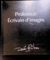 Profession &Eacute;crivain d&acute;images?Denis Ribas, ...jusqu&eacute;n 2009 ...unti 2009.
