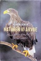 Naturen vi &auml;rvde, en milj&ouml;resa fr&aring;n tyst till het sommar