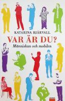 Var &auml;r du?, M&auml;nniskan och mobilen