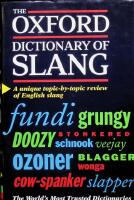 The Oxford Dictionary of Slang, A unique topic-by-topic review of English slang.