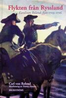 Flykten fr&aring;n Ryssland, Karolinen Rolands flykt 1709-1716
