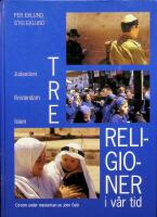 Tre religioner i v&aring;r tid, judendom, kristendom, islam