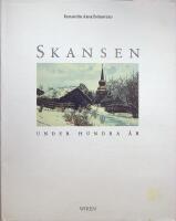 Skansen under hundra &aring;r