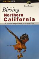 "Birding Northern California, 81 prime birding locations; almost 300 sites"