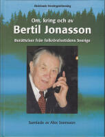 Om, kring och av Bertil Jonasson Ber&auml;ttelser fr&aring;n folkr&ouml;relsetidens Sverige