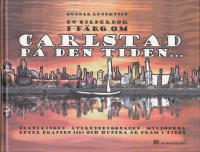 En bilderbok i f&auml;rg om Carlstad p&aring; den tiden