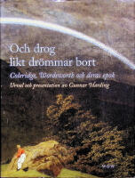 Och drog likt dr&ouml;mmar bort Coleridge, Wordsworth och deras epok