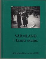 V&auml;rmland i krigets skugga.