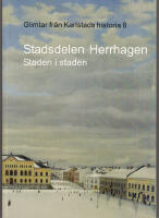 Glimtar fr&aring;n Karlstads historia 6 Stadsdelen Herrhagen Staden i staden