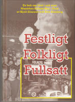 Festligt Folkligt Fullsatt , En bok om livet i och runt Munkfors Folkets Hus - Park