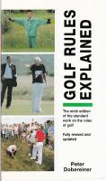 Golf rules explained, The ninth edition of the standard work on the rules of golf. Fully revised and updated.