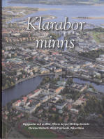 Klarabor minns Byggnader och profiler i Klaras dryga 100-&aring;riga historia