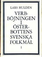 Verbb&ouml;jningen i &Ouml;sterbottens svenska folkm&aring;l I, Akademisk avhandling som med tillst&aring;nd av historisk-filologiska sektionen vid Helsingfors universitet til offentlig granskning framl&auml;gges i Porthania III den 13 april 1957 kl 12.