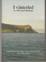 I V&auml;sterled V&auml;stskandinavernas resor och &auml;ventyr &aring;ren 200-1200. 