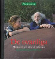 De ovanliga M&auml;nniskor som g&aring;r mot str&ouml;mmen