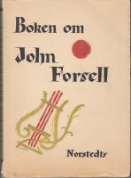 Boken om John Forsell Utgiven av Operan p&aring; John Forsells 70-&aring;rsdag den 6 ov. 1938