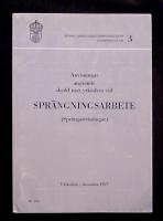 Anvisningar ang&aring;ende skydd mot yrkesfara vid spr&auml;ngningsarbete (Spr&auml;nganvisningar)?, Kungl. arbetarskyddsstyrelsens anvisningar Nr 3