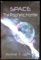 Space The Prophetic frotier, A major shift in the Prophetic Paradigm of your Thinking