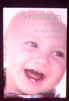 Svenskan - ett spr&aring;k att &auml;ga, &auml;lska och &auml;rva En antologi fr&aring;n Spr&aring;kf&ouml;rsvaret