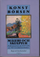 Konstb&ouml;rsen M&aring;leri och skulptur Auktionspriser p&aring; 3600 verk av 1915 svenska konstn&auml;rer