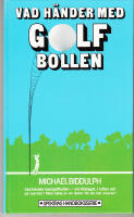 Vad h&auml;nder med golfbollen, Vid tillslaget, i luften, p&aring; marken?