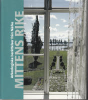 Mittens rike Arkeologiska ber&auml;ttelser fr&aring;n N&auml;rke, Riksantikvarie&auml;mbetet Arkeologiska unders&ouml;kningar Skrifter No 50