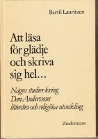Att l&auml;sa f&ouml;r gl&auml;dje och skriva sig hel, N&aring;gra studier kring Dan Anderssons litter&auml;ra och religi&ouml;sa utveckling