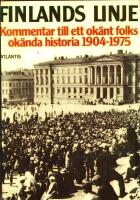 Finlands linje : kommentar till ett ok&auml;nt folks ok&auml;nda historia 1904-1975