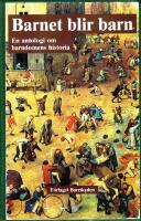 Barnet blir barn : en antologi om barndomens historia