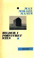 Bilder i forvitret sten. Noveller:  Brannen p&aring; F**, Under lystfisket, Petrusjka, Tivoliprinsessen, Det Golde landet, I gr&aring;lysningen & D&oslash;den ved vann.