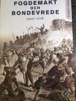Fogdemakt och bondevrede : 1500-1718