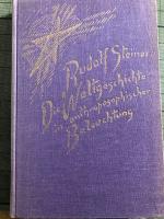 Die Weltgeschichte in antroposophischer Bedeutung und als Grundfrage der Erkenntnis des Menschengeistes/Mysterienst&auml;tten des Mittelalters Rosenkreutzertum und modernes Einweihungsprinzip/Das Osterfest als ein St&uuml;ck Mysteriengeschichte der Menschheit