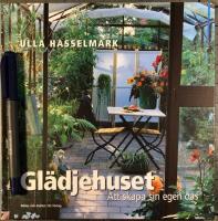 Gl&auml;djehuset : Odling och fest i v&auml;xthuset